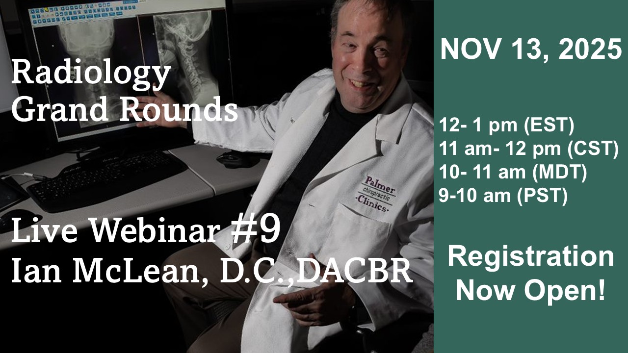 Radiology Grand Rounds Webinar #9 with Ian McLean, DC, DACBR